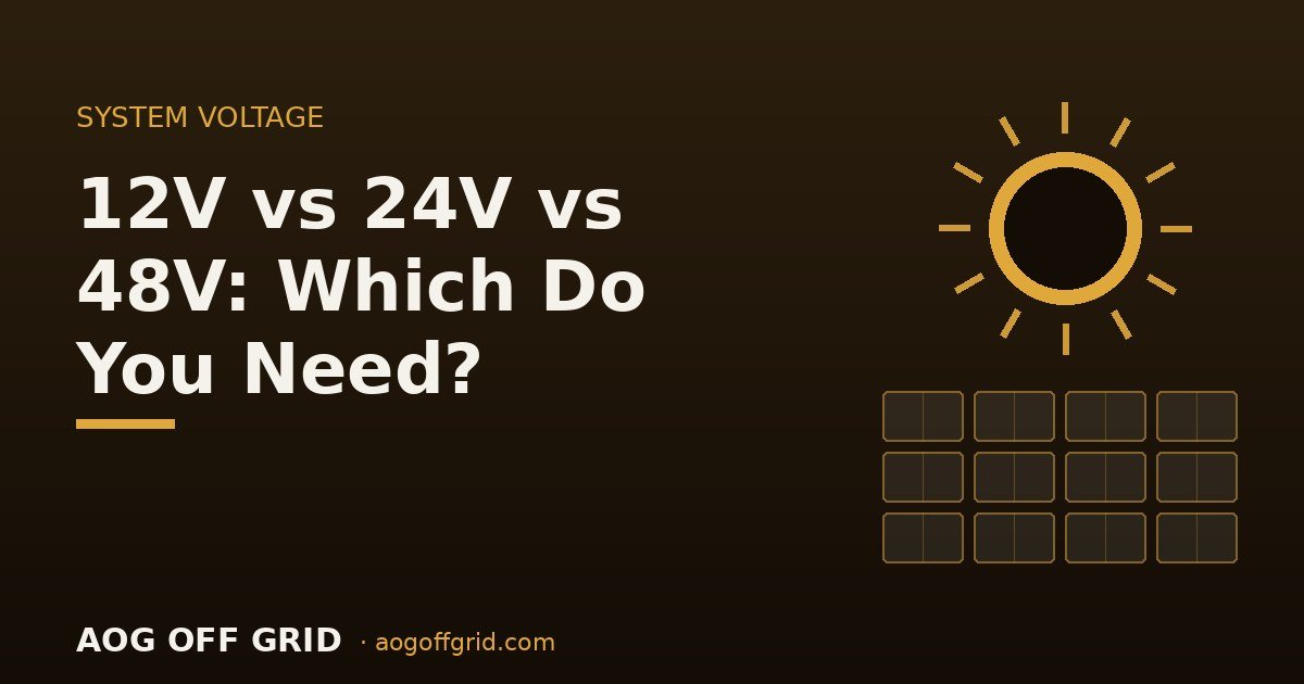 12V vs 24V vs 48V: Which Off-Grid System Voltage Should You Choose?